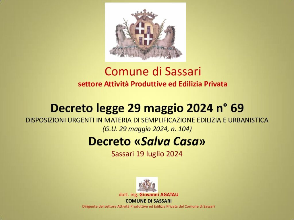 Decreto Legge 29 maggio 2024 n. 69 – Disposizioni urgenti in materia di semplificazione edilizia e urbanistica (G.U. 29 maggio 2024 n. 104) DECRETO “SALVA CASA”